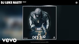DJ Luke Nasty - Stay (Audio)