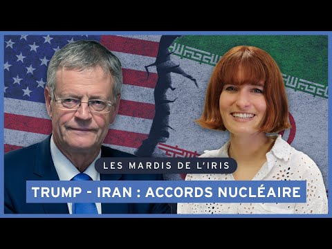 Trump - Iran : Accords nucléaires possibles ? | Les mardis de l'IRIS