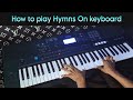 How To Play Hymns On Keyboard