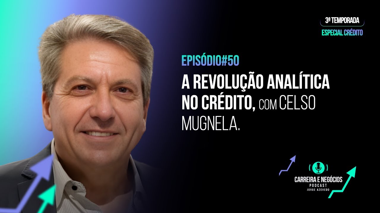 Podcast #50 - Carreira e Negócio com Jorge Azevedo - convidado Celso Mugnela