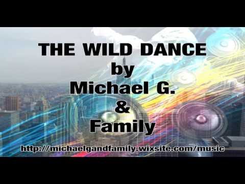 THE WILD DANCE by Michael G. & Family