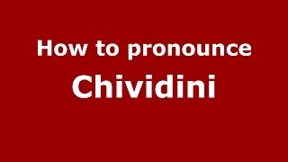 How to pronounce Chividini