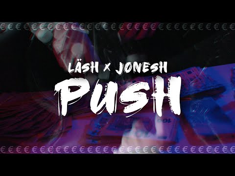 LÄSH x JONESH - PUSH prod.by Nera x RΛUL