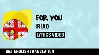 Georgia Eurovision 2018: For you - Iriao [Lyrics] Inc. English translation!