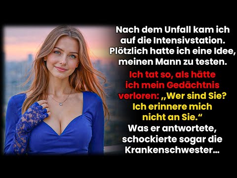 Nach dem Unfall spielte ich Gedächtnisverlust vor – die Antwort meines Mannes schockierte mich…
