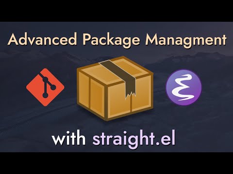 straight.el: Advanced Emacs Package Management