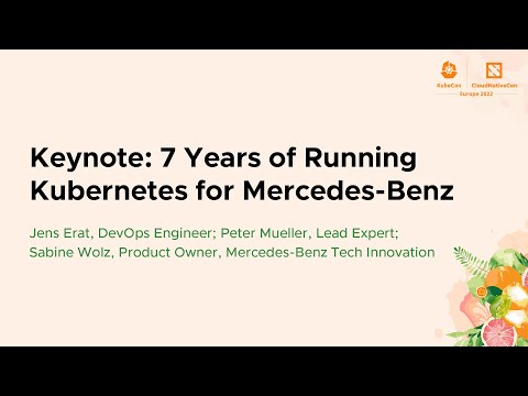 Keynote: 7 Years of Running Kubernetes for Mercedes-Benz