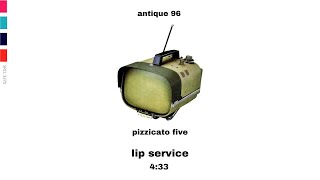 lip service - Pizzicato Five