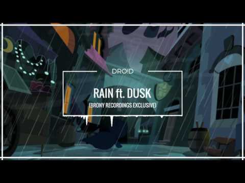 DRO!D - Rain ft. Dusk (Brony Recordings Exclusive)
