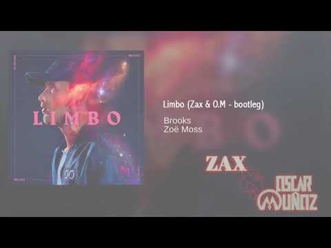 Brooks - ft. Zoë Moss – Limbo (Zax & Oscar Muñoz Extended Bootleg)