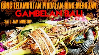 Download lagu GAMBELAN BALI 1 JAM NONSTOP ||GONG LELAMBATAN PIODALAN / PUJAWALI • MERAJAN • PURA mp3 Download lagu GAMBELAN BALI 1 JAM NONSTOP ||GONG LELAMBATAN PIODALAN / PUJAWALI • MERAJAN • PURA mp3