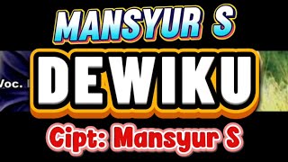 Download lagu MANSYUR S - DEWIKU |  KARAOKE ORIGINAL mp3