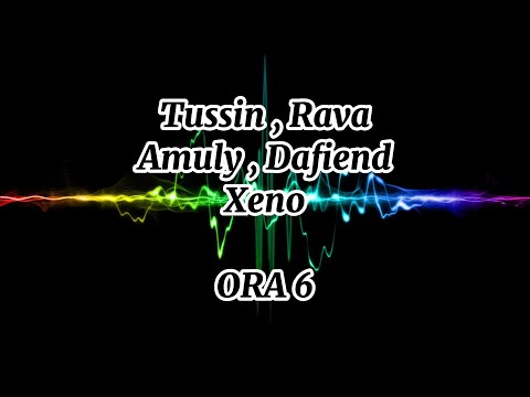 Tussin ✘ RAVA ✘ Amuly ✘ Dafiend ✘ Xeno - Ora 6 (Versuri)