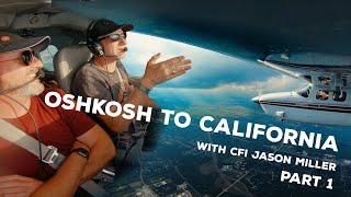 Above or below the clouds? AVOIDING antennas & DODGING build ups -Oshkosh to CA w/CFI Jason Miller