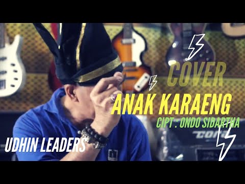 Anak Karaeng. Cipt: Ondo Sidharta Cover by  Udhin Leaders