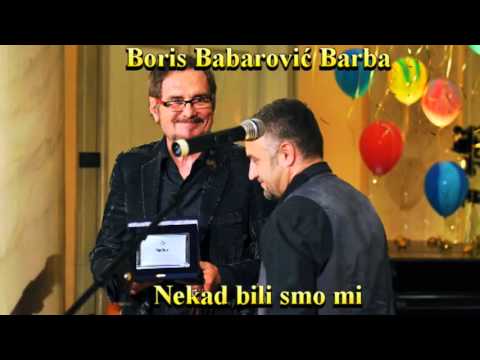Nekad bili smo mi - Boris Babarović Barba