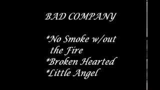 BAD COMPANY no smoke without the fire brokenhearted little angel
