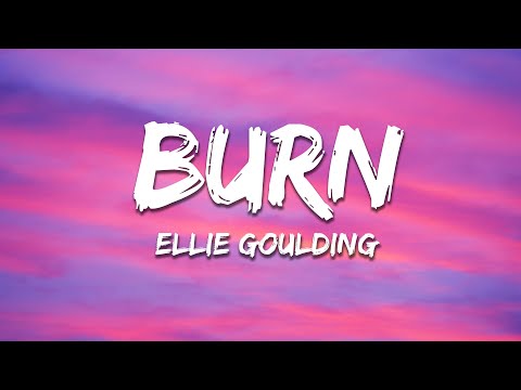 Ellie Goulding - Burn (Lyrics)