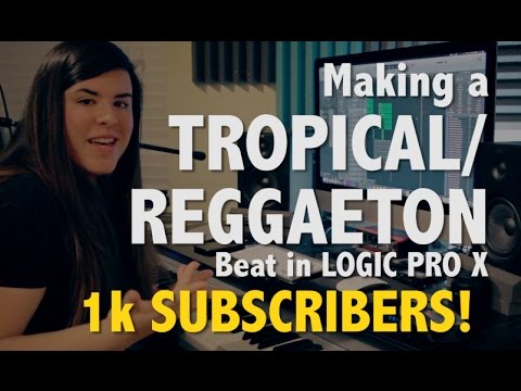 Ep. 3 - Making a Tropical/Reggaeton Beat [Logic Pro X] 1,000 SUBSCRIBERS! THANK YOU!