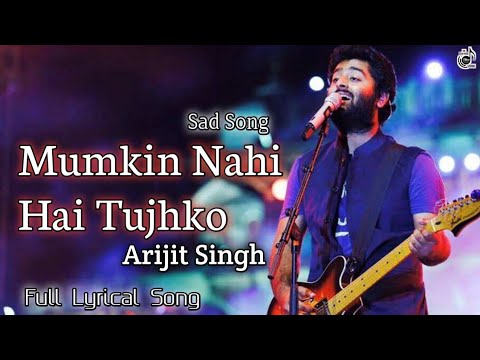 Mumkin Nahi Hai Tujhko Bhulana (Lyrics) Arijit Singh | Raabta | Sushant Singh Rajput ,Kriti Sanon