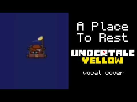A Place to Rest - Undertale Yellow (Vocal Cover)