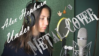 Alex Hepburn &quot;Under&quot; Metal Cover