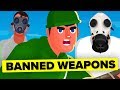 Weapons So Terrible They Had To Be Banned From War