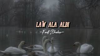 Download lagu Law Ala Albi (speed up) - Fadl Shaker mp3