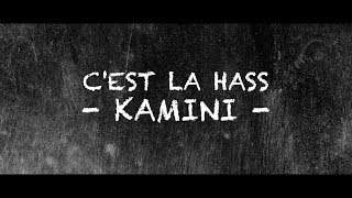 KAMINI - C'EST LA HASS (clip officiel)
