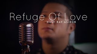 Refuge Of Love - Huly Ray Asidor | THE ASIDORS 2022 COVERS
