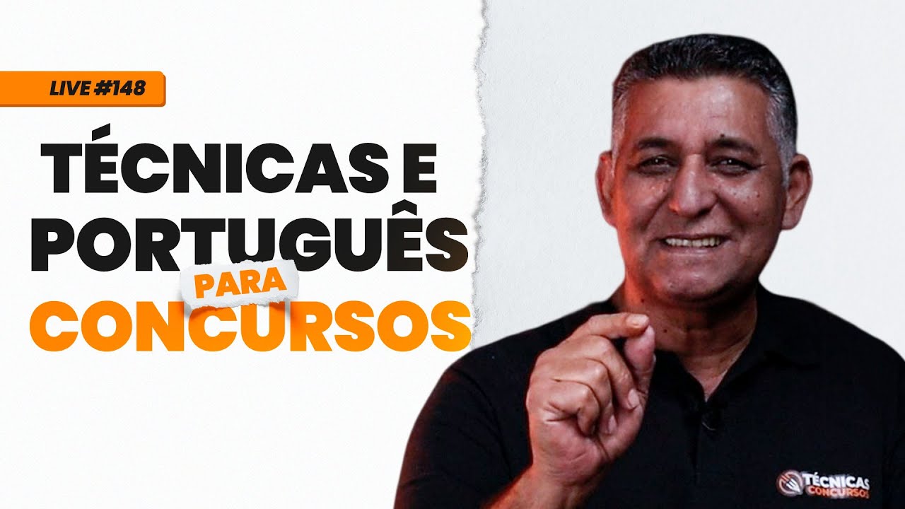 Live #148 -  Técnicas e Português para Concursos - Dicas para CONCURSOS PÚBLICOS