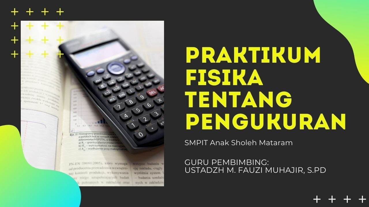 Praktikum Fisika | Pengukuran | SMPIT Anak Sholeh Mataram 2019 | Bersama Ustadz Fauzi | Kelas VII B