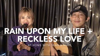 Worship Medley: Rain Upon My Life (New Creation Worship) - Reckless Love (Bethel Worship)