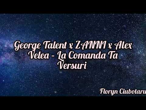 George Talent ✖️Zanni✖️Alex Velea. LA COMANDA TA. (Versuri/Lirycs). 💜