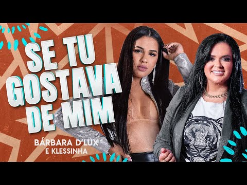 Barbara D'lux e Klessinha - Se Tu Gostava De Mim (Clipe Oficial)