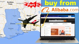 How to Buy from Alibaba and ship to Ghana Step by Step Tutorial for Beginners II