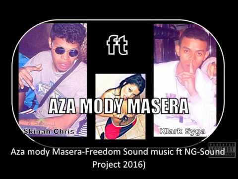 Aza Mody Masera Klark Syga ft Skinah Chris NG Sound (AUDIO)
