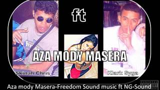 Aza Mody Masera Klark Syga ft Skinah Chris NG Sound (AUDIO)