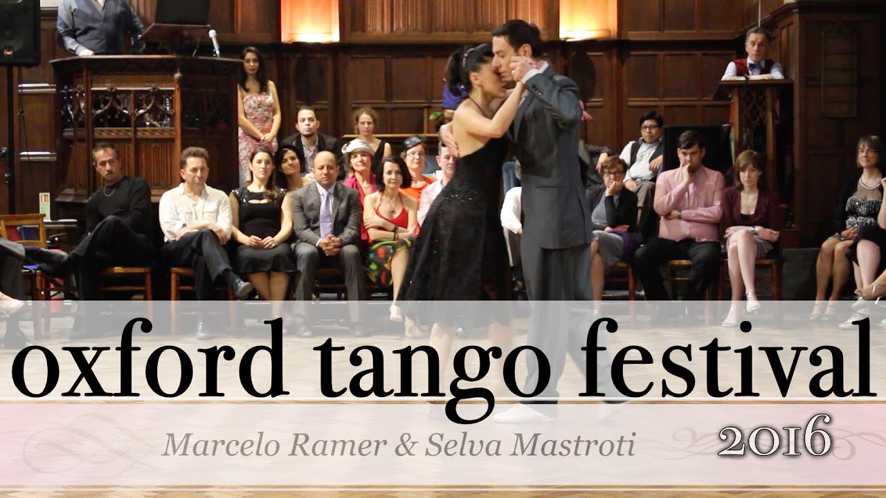 Oxford Tango Festival 2016 - Marcelo Ramer & Selva Mastroti (1/2)