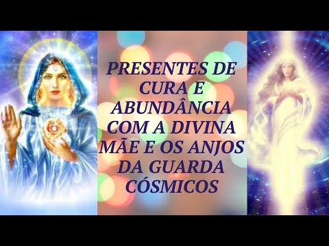 Presentes de Cura e Abundância da Divina Mãe e dos Anjos da Guarda Cósmicos