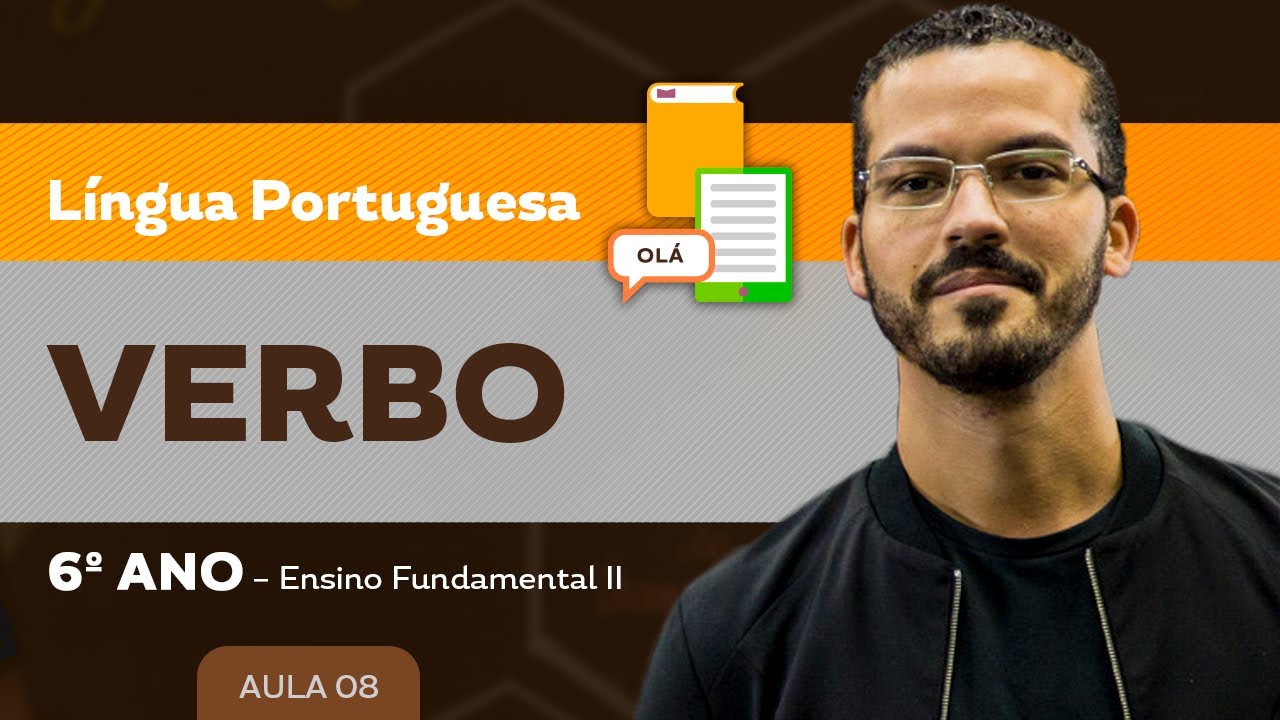 Verbo – Língua Portuguesa – 6º ano – Ensino Fundamental