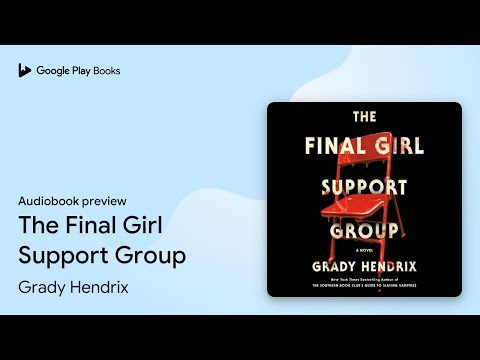 The Final Girl Support Group by Grady Hendrix · Audiobook preview