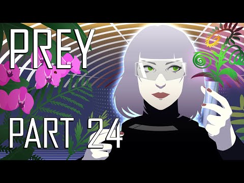 Prey Walkthrough Pt.24- Imposter Cook, Superfruit (No Commentary)