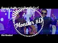 Monster 8D( Saragi Asille -  Bathiya & Santhush )8D Audio.