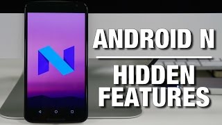 Android N Hidden Features!