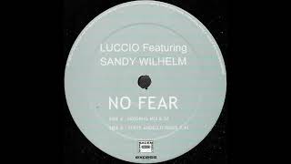 Dj Luccio featuring Sandy Wilhelm - No Fear (Original Mix)