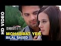 Mohabbat Yeh Ishqedarriyaan Mahaakshay Evelyn Sharma Mohit Dutta Bilal Saeed