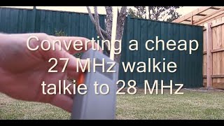 Convert a 27MHz toy walkie talkie to 28 MHz