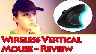 Vertical Wireless Mouse REVIEW ~ For Carpal Tunnel Syndrome