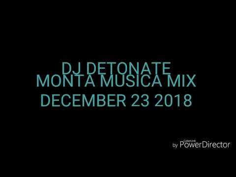 Monta Musica mix 23rd Dec 2018 Dj Detonate